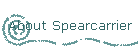 About Spearcarrier